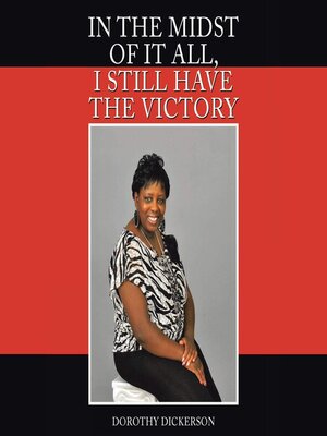 cover image of In the Midst of It All, I Still Have the Victory